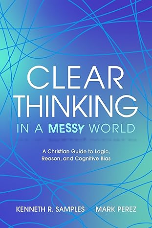Clear Thinking in a Messy World